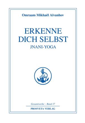 Cover of Erkenne dich selbst - Jnani Yoga - Teil 1
