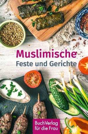 Cover of the book Muslimische Feste und Gerichte by Gudrun Dietze