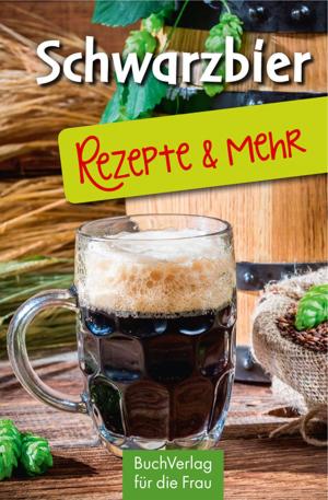 Book cover of Schwarzbier - Rezepte & mehr