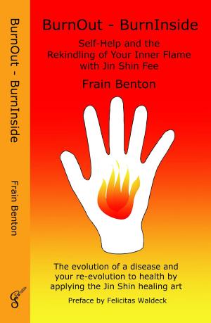 Cover of BurnOut - BurnInside. Rekindle Your Inner Flame With the Jin Shin Healing Art