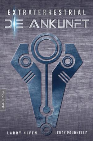 Cover of the book Extraterrestrial - Die Ankunft: Ein Science Fiction Klassiker von Larry Niven & Jerry Pournelle by Joe Haldeman