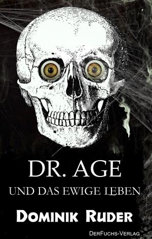 Book cover of Dr. Age und das ewige Leben
