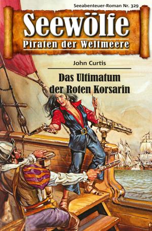 Cover of the book Seewölfe - Piraten der Weltmeere 329 by Greg Cox