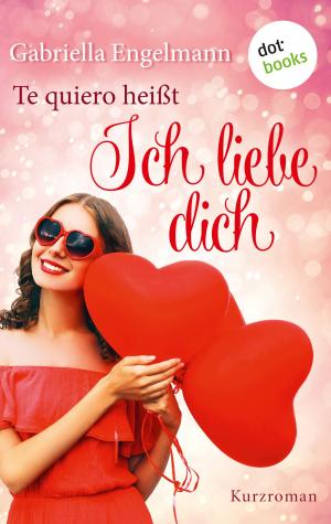 Book cover of Te quiero heißt Ich liebe dich
