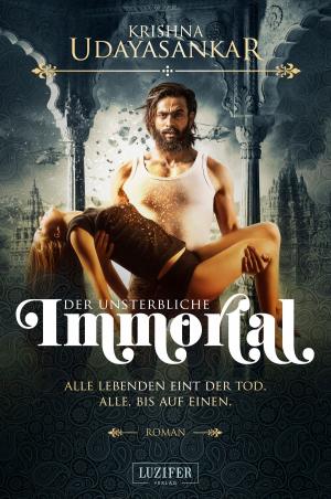 Cover of the book IMMORTAL - DER UNSTERBLICHE by Andreas Gruber