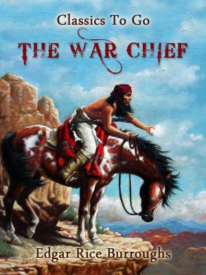 Cover of the book The War Chief by Guy de Maupassant