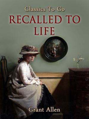 Cover of the book Recalled To Life by Jr. Horatio Alger
