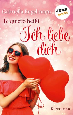 Cover of the book Te quiero heißt Ich liebe dich by Robert Gordian