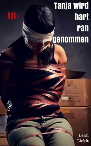 Cover of the book Tanja wird hart rangenommen by Leah Lickit
