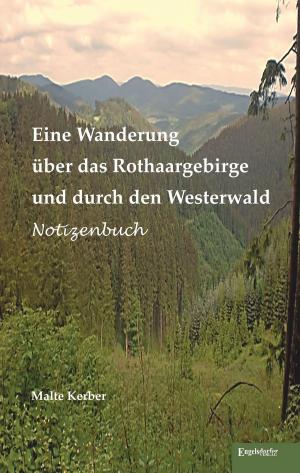 Cover of the book Eine Wanderung über das Rothaargebirge und durch den Westerwald by Carolina Dorn