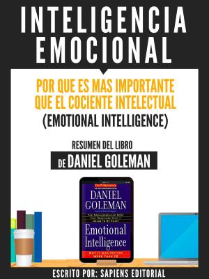 Cover of Inteligencia Emocional: Por Que Es Mas Importante Que El Cociente Intelectual (Emotional Intelligence) - Resumen Del Libro De Danel Goleman
