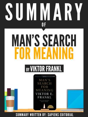 Cover of the book Summary Of "Man's Search For Meaning - By Viktor Frankl" by Sapiens Editorial, Sapiens Editorial