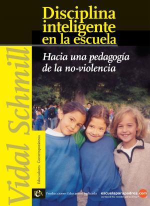 Cover of the book Disciplina inteligente en la escuela by Jude moxon, Catherine Skudder and Jim Peters