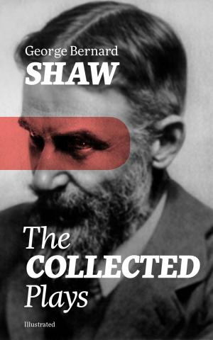 Cover of the book The Collected Plays (Illustrated) by Richard Skowronnek