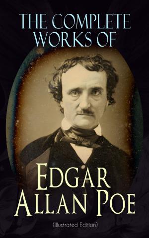 bigCover of the book The Complete Works of Edgar Allan Poe (Illustrated Edition) by 