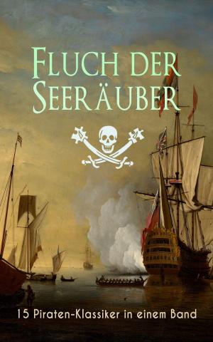 bigCover of the book Fluch der Seeräuber: 15 Piraten-Klassiker in einem Band by 