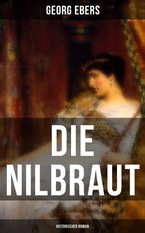 Cover of the book Die Nilbraut (Historischer Roman) by James Oliver Curwood