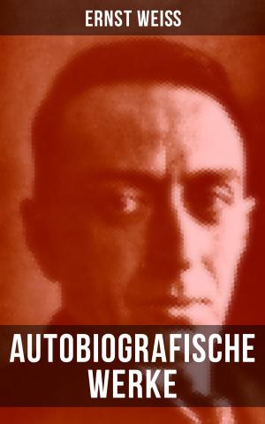 Book cover of Autobiografische Werke von Ernst Weiß