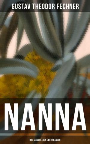 Cover of the book Nanna: Das Seelenleben der Pflanzen by Agnes Sapper