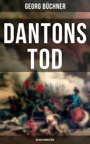 Cover of the book Dantons Tod (Revolutionsstück) by R. M. Ballantyne, Edgar Allan Poe, L. Frank Baum, Arthur Conan Doyle, Robert Louis Stevenson, Charles Dickens, Daniel Defoe, J. M. Barrie