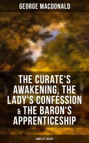 Book cover of The Curate's Awakening, The Lady's Confession & The Baron's Apprenticeship (Complete Trilogy)