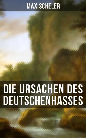 Cover of the book Die Ursachen des Deutschenhasses by Hugo Bettauer