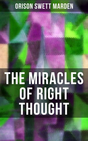 Cover of the book THE MIRACLES OF RIGHT THOUGHT by Henry James