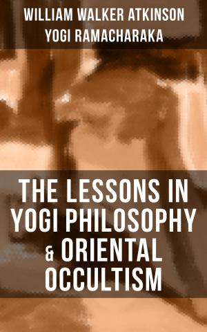 Cover of the book THE LESSONS IN YOGI PHILOSOPHY & ORIENTAL OCCULTISM by K. B. Miller