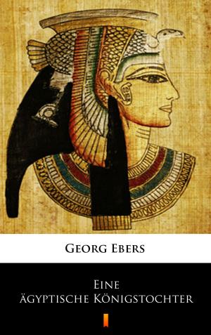 Cover of the book Eine ägyptische Königstochter by Edgar Wallace