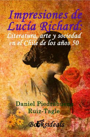 Book cover of Impresiones de Lucía Richard; Literatura, arte y sociedad en el Chile de los años 50