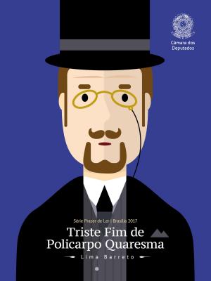 Cover of the book Triste Fim de Policarpo Quaresma by Câmara dos Deputados, Edições Câmara