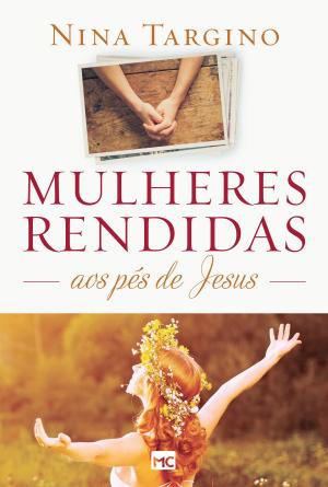 Cover of the book Mulheres rendidas aos pés de Jesus by Miguel Uchôa