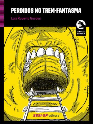 Cover of the book Perdidos no trem-fantasma by 