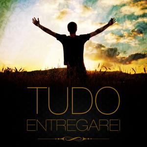 Cover of the book Tudo Entregarei (Revista do aluno) by André de Souza Lima
