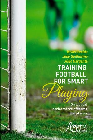 Cover of the book Training football for smart playing by Lúcia de Fátima Veloso