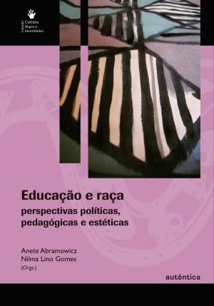 Cover of the book Educação e raça - Perspectivas políticas, pedagógicas e estéticas by Slavoj Žižek