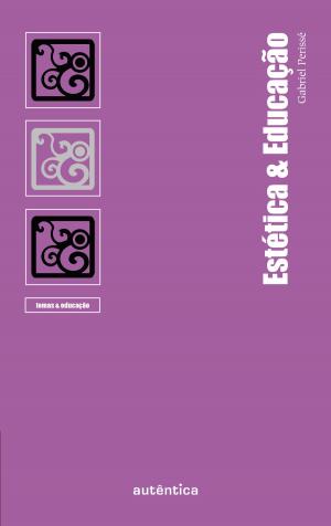 Cover of the book Estética & Educação by Vera V. França, Paula G. Simões