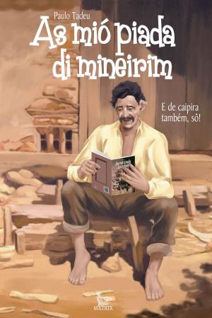 Cover of the book As mió piada di mineirim by Le blagueur masqué, Dites-le avec une blague !