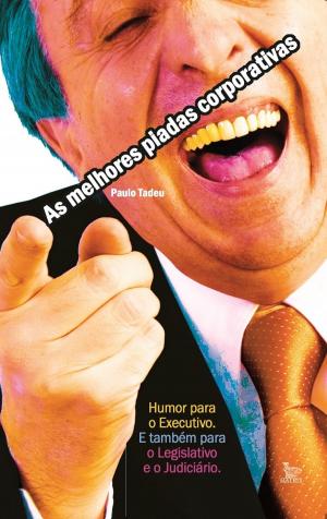 Cover of the book As melhores piadas corporativas by Paulo Tadeu