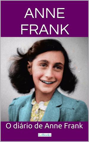 Cover of the book O Diário de Anne Frank by Edições LeBooks