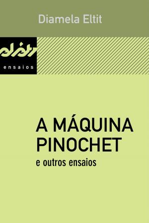 Book cover of A máquina Pinochet e outros ensaios