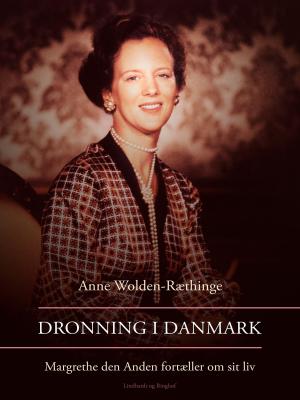 Cover of the book Dronning i Danmark – Margrethe den Anden fortæller om sit liv by Niels Lunde