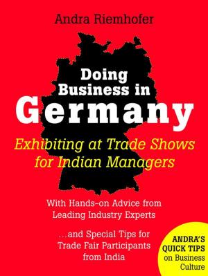 Cover of the book Doing Business in Germany : Exhibiting at Trade Shows for Indian Managers by Andra Riemhofer