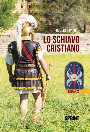 Cover of the book Lo schiavo Cristiano by Jacky Espinosa de Cadelago