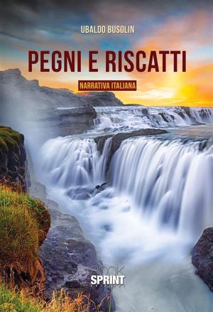 Cover of the book Pegni e riscatti by Giorgio Lamprecht