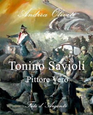 bigCover of the book Tonino Savioli, Pittore Vero by 