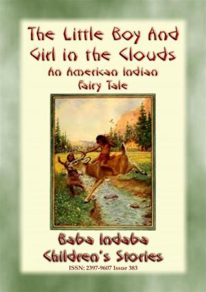 bigCover of the book THE LITTLE BOY AND GIRL OF THE CLOUDS - A Native American Children's Story by 