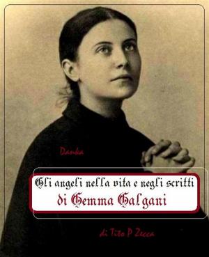 Cover of the book Gli angeli nella vita e negli scritti di Gemma Galgani by Beato John Henry Newman