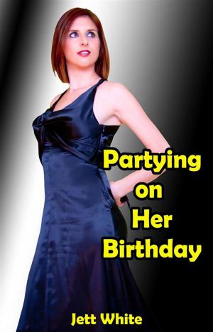 Cover of the book Partying On Her Birthday by Jett White
