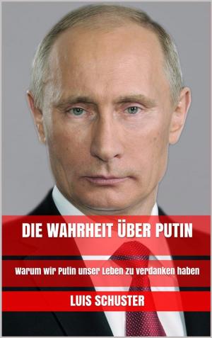 Cover of the book Die Wahrheit über Putin by Sven Holz